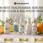 10 Best Niacinamide Serums for Clear & Balanced Skin