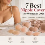 7 Best Nipple Covers for Women in 2026: Trusted Picks for Comfort, Coverage & Confidence